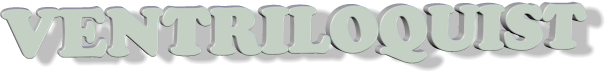 VENTRILOQUIST